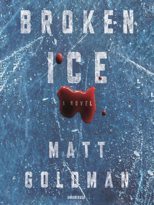 Title details for Broken Ice by Matt Goldman - Available
